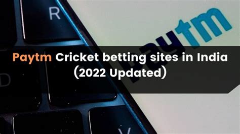 Betting Sites in India with Paytm (with Cricket Sites).